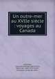 Un outre-mer au XVIIe siecle : voyages au Canada, Louis Armand de Lom d