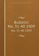 Bulletin. No. 31-40 1909, University of Illinois (Urbana-Champaign campus). Engineering Experiment Station 