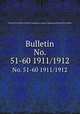 Bulletin. No. 51-60 1911/1912, University of Illinois (Urbana-Champaign campus). Engineering Experiment Station 