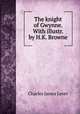 The knight of Gwynne. With illustr. by H.K. Browne, Charles James Lever 