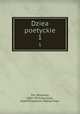 Dziea poetyckie. 1, Wincenty Pol 