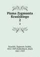 Pisma Zygmunta Krasiskiego. 2, Zygmunt Krasiski 