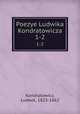 Poezye Ludwika Kondratowicza. 1-2, Kondratowicz, Ludwik, 1823-1862 
