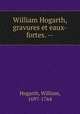 William Hogarth, gravures et eaux-fortes. --, Hogarth, William, 1697-1764 
