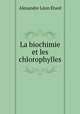 La biochimie et les chlorophylles, Alexandre Leon Etard 