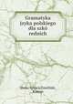 Gramatyka jzyka polskiego dla szko rednich, Ignacy Stein 