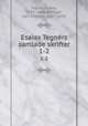 Esaias Tegnrs samlade skrifter. 1-2, Esaias Tegner 