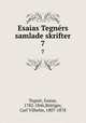 Esaias Tegnrs samlade skrifter. 7, Esaias Tegner 