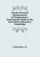 On the Practical Measurement of Temperature: Experiments Made at the Cavendish Laboratory, Combridge, Callendar, H. 