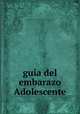 guia del embarazo Adolescente, Amparo Tapia Curiel Liliana Afrodita 