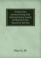 Inquiries concerning the Elementary Laws of Electricity. Second Series, Harris, W. 