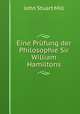 Eine Prufung der Philosophie Sir William Hamiltons, John Stuart Mill 