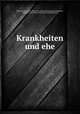 Krankheiten und ehe, Senator, Hermann, 1834-1911, [from old catalog] ed,Kaminer, Siegried, 1872-1930, [from old catalog] joint ed 