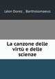 La canzone delle virtu e delle scienze, Leon Dorez 