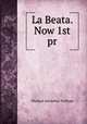 La Beata. Now 1st pr, Thomas Adolphus Trollope 