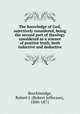 The knowledge of God, sujectively considered, being the second part of theology considered as a science of positive truth, both inductive and deductive, Breckinridge, Robert J. (Robert Jefferson), 1800-1871 