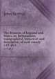 The Beauties of England and Wales, or, Delineations, topographical, historical, and descriptive, of each county. v.13 pt.2, John Britton 