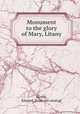 Monument to the glory of Mary, Litany, Barthe, Edward. [from old catalog] 