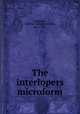 The interlopers microform, Lippmann, Julie M. (Julie Mathilde), 1864-1952 