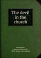 The devil in the church, [Roumane, Norman Morand], 1870- [from old catalog] 