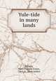 Yule-tide in many lands, Pringle, Mary Poague,Urann, Clara A., joint author 