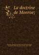 La doctrine de Monroe;, Luis Mari?a Drago 