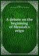 A debate on the beginning of Messiah