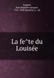 La fe?te du Louise?e, Laignel, Jean Baptiste Jacques, 1741-1806,Rouette, L., ed 