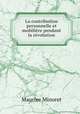 La contribution personnelle et mobiliere pendant la revolution, Mauriee Minoret 