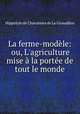 La ferme-modele: ou, L
