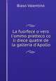 La fuorfece o vero l