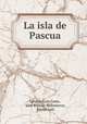 La isla de Pascua, Ignacio Luis Gana 