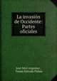 La invasion de Occidente: Partes oficiales, Jose Miro Argenter 