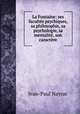 La Fontaine: ses facultes psychiques, sa philosophie, sa psychologie, sa mentalite, son caractere, Jean-Paul Nayrac 