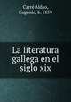 La literatura gallega en el siglo xix, Carre? Aldao 