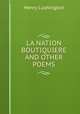 LA NATION BOUTIQUIERE AND OTHER POEMS, Henry Lushington 