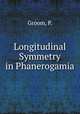 Longitudinal Symmetry in Phanerogamia, Groom, P. 