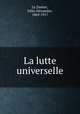 La lutte universelle, Felix Alexandre le Dantec 