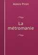 La metromanie, Alexis Piron 