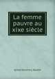 La femme pauvre au xixe siecle, Julie-Victoire. Daubie 