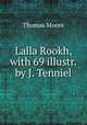 Lalla Rookh, with 69 illustr. by J. Tenniel, Thomas Moore 