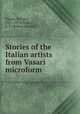 Stories of the Italian artists from Vasari microform, Vasari, Giorgio, 1511-1574,Seeley, E. L. (Emma Louisa) 