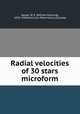 Radial velocities of 30 stars microform, Harper, W. E. (William Edmund), 1878-1940,Dominion Observatory (Canada) 