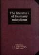The literature of Germany microform, Robertson, J. G. (John George), 1867-1933 