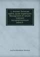 L. Annaei Senecae opera, quae supersunt: Recognovit et rerum indicem locupletissimum adiecit ., Seneca the Younger 