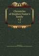 Chronicles of Stephen Foster`s family. v.2, Morneweck, Evelyn Foster,University of Pittsburgh. Foster Hall Collection 