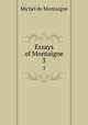 Essays of Montaigne. 3, Montaigne Michel de 