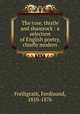 The rose, thistle and shamrock : a selection of English poetry, chiefly modern, Freiligrath, Ferdinand, 1810-1876 