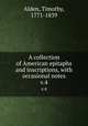 A collection of American epitaphs and inscriptions, with occasional notes. v.4, Alden, Timothy, 1771-1839 