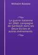 La guerre italienne en 1860: campagne de Garibaldi dans les Deux-Siciles et autres evenements ., Wilhelm Rustow 